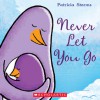 Never Let You Go - Patricia Storms