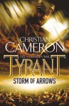 Tyrant: Storm of Arrows - Christian Cameron