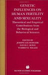 Genetic Influences on Human Fertility and Sexuality - Theoretical and Empirical Contributions from the Biological and Behavioral Sciences - Joseph Lee Rodgers, David C. Rowe, Warren B. Miller