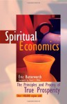 Spiritual Economics: The Principles and Process of True Prosperity - Eric Butterworth