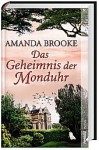 Das Geheimnis der Monduhr - Amanda Brooke