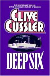 Deep Six - Michael Prichard, Clive Cussler