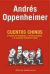 Cuentos Chinos: El Engaño de Washington, La Mentira Populista y La Esperanza de America Latina - Andrés Oppenheimer