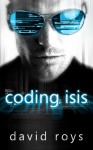 Coding Isis - David Roys