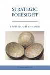 The Art of Foresight: Scenario-Like Thinking for Everyone - Alfred Marcus