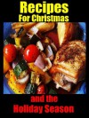 Recipes For Christmas And The Holiday Season - Kelli Stapleton