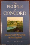 The People of Concord: One Year in the Flowering of New England - Paul Brooks