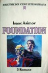 Foundation. 3 Romane - Isaac Asimov, Wolfgang Jeschke, Rosemarie Hundertmarck