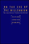 On the Eve of the Millennium: The Future of Democracy Through an Age of Unreason - Conor Cruise O'Brien