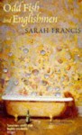 Odd Fish & Englishmen - Sarah Francis