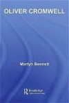 Oliver Cromwell (Routledge Historical Biographies) - Martyn Bennett