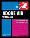 Adobe AIR (Adobe Integrated Runtime) with Ajax - Larry Ullman