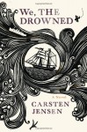 We, the Drowned - Carsten Jensen