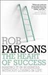The Heart of Success - Rob Parsons