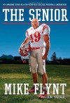 The Senior: My Amazing Year as a 59-Year-Old College Football Linebacker - Mike Flynt, LeBron James, Don Yaeger