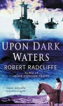 Upon Dark Waters - Robert Radcliffe