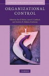 Organizational Control - Sim B Sitkin, Laura B. Cardinal, Katinka M. Bijlsma-Frankema