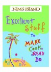 Nim's Island: Excellent Stuff to Make, Cook, Read, Do - Wendy Orr