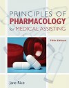 Principles of Pharmacology for Medical Assisting - Jenny Rice