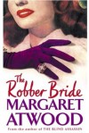 The Robber Bride: Includes 'I Dream of Zenia with the Bright Red Teeth' - Margaret Atwood