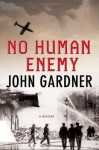 No Human Enemy - John E. Gardner