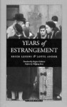 Years of Estrangement - Erich Leyens, Lotte Andor, Wolfgang Benz, Brigitte Goldstein