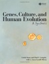 Genes, Culture, and Human Evolution: A Synthesis - Linda Stone, Paul F. Lurquin, L. Luca Cavalli-Sforza