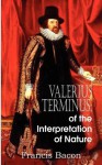 Valerius Terminus; Of the Interpretation of Nature - Francis Bacon