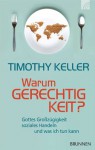 Warum Gerechtigkeit?: Gottes Großzügigkeit, soziales Handeln und was ich tun kann (German Edition) - Timothy Keller, Getty Images, Shutterstock, Friedemann Lux