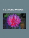 The Amazing Marriage Volume 1 - George Meredith