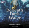 Beneath Dark Water (Audio) - Nancy Connor, Staci Snell