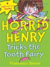 Horrid Henry Tricks the Tooth Fairy (MP3 Book) - Francesca Simon, Miranda Richards