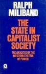 The State in Capitalist Society: The Analysis of the Western System of Power - Ralph Milliband