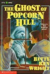 The Ghost of Popcorn Hill - Betty Ren Wright, Karen Ritz
