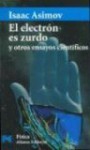 El Electron Es Zurdo Y Otros Ensayos Cientificos (El Libro De Bolsillo) - Isaac Asimov