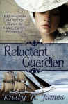 Reluctant Guardian - Kristy K. James