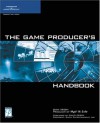 The Game Producer's Handbook - Dan Irish