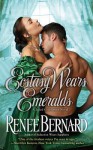 Ecstasy Wears Emeralds - Renee Bernard