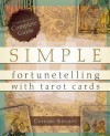 Simple Fortunetelling with Tarot Cards: Corrine Kenner's Complete Guide - Corrine Kenner