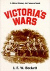 Victoria's Wars - Ian F. W. Beckett