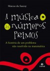 A Música dos números primos (Portuguese Edition) - Marcus du Sautoy