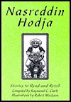 Nasreddin Hodja: Reader Stories to Read and Retell - Raymond Clark, Robert MacLean