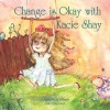 Change Is Okay with Kacie Shay: A Story About a Family - Jolie Carpenter