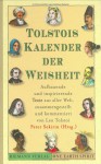 Tolstois Kalender der Weisheit. Aufbauende und inspirierende Texte aus aller Welt. - Leo Tolstoy, Peter Sekirin