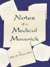 Notes of a Medical Maverick - Allen B. Weisse