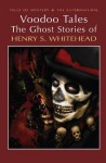 Voodoo Tales: The Ghost Stories of Henry S Whitehead (Tales of Mystery & The Supernatural) - Henry S. Whitehead, David Stuart Davies
