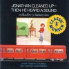 Jonathan Cleaned Up — Then He Heard a Sound: Or Blackberry Subway Jam - Robert Munsch, Michael Martchenko