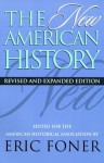 The New American History - Eric Foner, American Historical Association