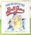 Take Me Out to the Ballgame - Maryann Kovalski