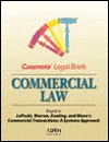 Commercial Law: Keyed to Lopucki, Warren, Keating, and Mann's Commercial Transactions: A Systems Approach - Lynn M. LoPucki, Elizabeth Warren, Daniel L. Keating